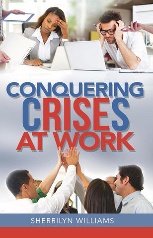 Conquering Crises at Work