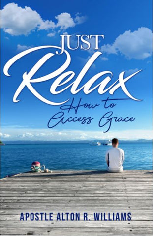 Just Relax: How to Access God's Grace